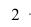 2