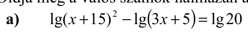 a) lg( x + 15 ) 2 − lg ( 3 x + 5 ) = lg 20